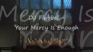 DJ Flubbel - Your Mercy Is Enough (Old version)