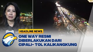 Situasi Terkini 'One Way' di Tol Cipali Hingga Kalikangkung