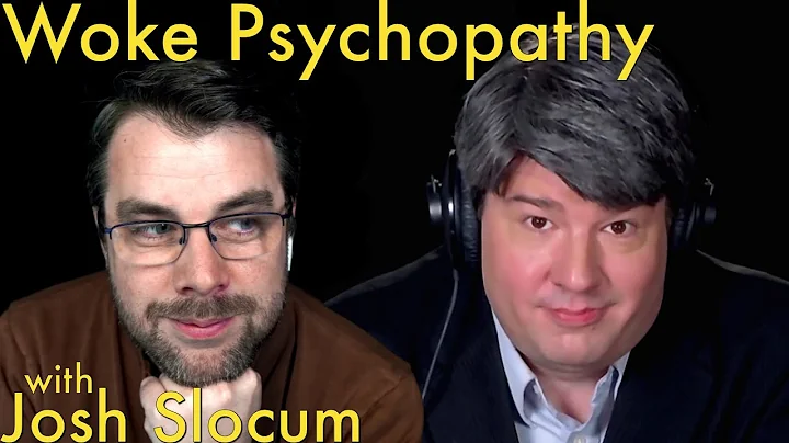 Woke Psychopathy | with Josh Slocum, Disaffected P...