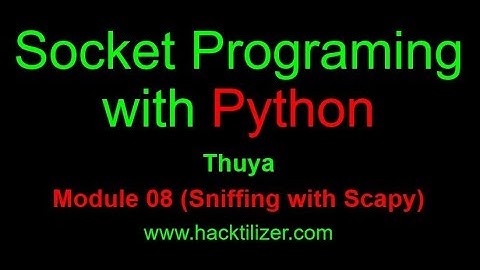 Module 08 Sniffing with Scapy (Socket Programming with Python)