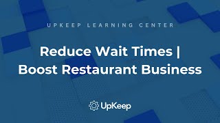 Improve Your Restaurant Business: Top Strategies to Reduce Customer Wait Times