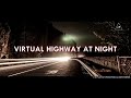 Virtual highway at night 3d audio  binaural audio  headphones required  lazy boys productions