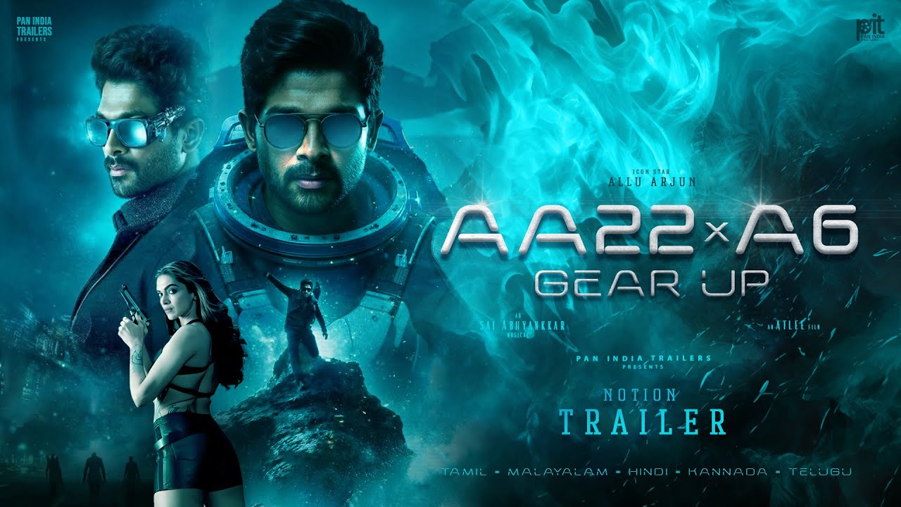 AA22 x A6 - Notion Trailer | Allu Arjun | Deepika Padukone | Atlee ...