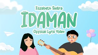 ELIZABETH SUDIRA - IDAMAN (OFFICIAL LYRIC VIDEO)