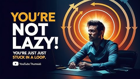 You’re Not Lazy  You’re Just Wired the Wrong Way