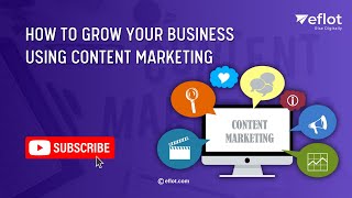 How Content Marketing Helps Scale Your Business | Eflot
