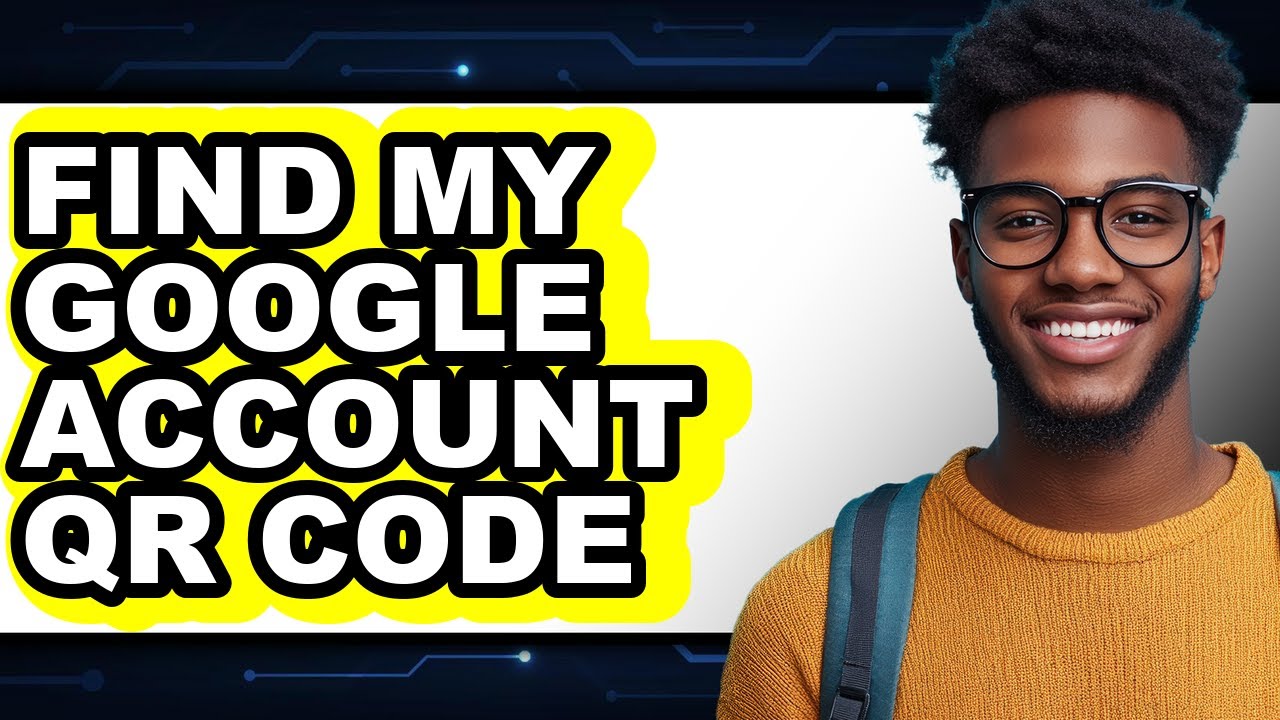 How to Find My Google Account Qr Code (full Guide) - YouTube
