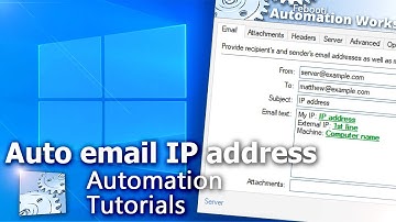 Automatically email IP address · Tutorial · Automation Workshop for Windows