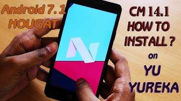 CM 14.1 for YU Yureka - Nougat 7.1 | How to download & install? |