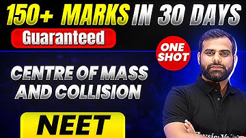 150+ Marks Guaranteed: CENTRE OF MASS AND COLLISION | Quick Revision 1 Shot | Physics for NEET