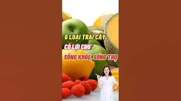 6 Loại Trái Cây Giúp Sống Khoẻ, Sống Thọ #dsdaiminh #health #shorts #dinhduong