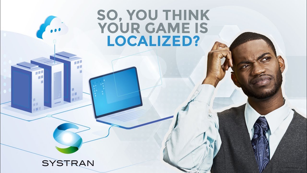Why Localization in Gaming is Important (and easy!) with AI Translation | SYSTRAN