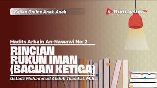 Hadits 02.  Rincian Rukun Iman #03 - Ustadz Muhammad Abduh Tuasikal, M.Sc.