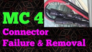 MC 4 Connector Failure & Removal