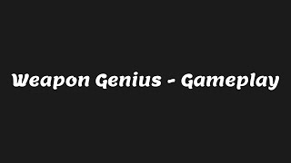 Weapon Genius gameplay