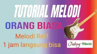 Tutorial melodi dangdut Orang Biasa