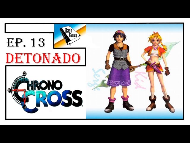 Chrono Cross: Detonado