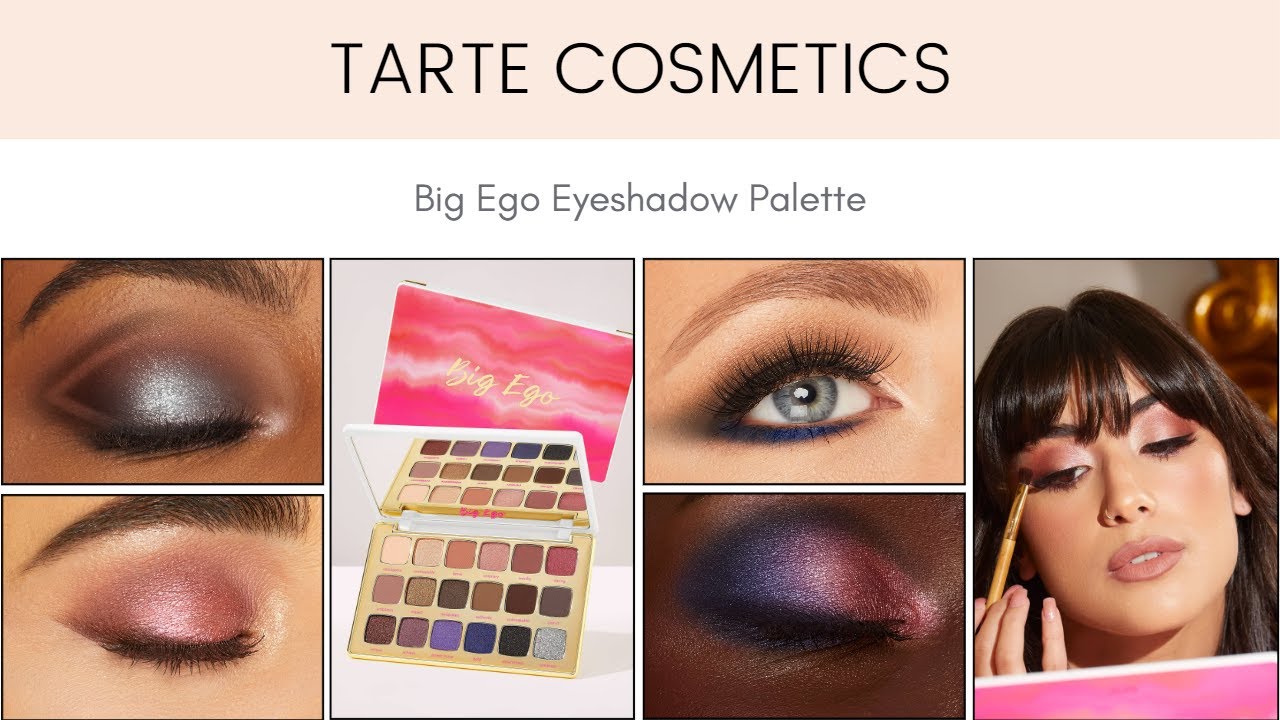 Tarte Cosmetics Big Ego Eyeshadow Palette YouTube