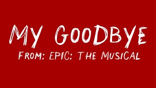 My goodbye - From: EPIC: The Musical (lyrics)