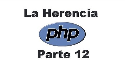 Curso de PHP 12 - La Herencia