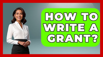 How To Write A Grant? - Learn As An Adult