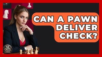 Can A Pawn Deliver Check? - The Chess Codex