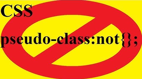 CSS pseudo class: not