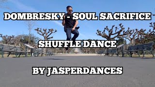 Dombresky - Soul Sacrifice | Shuffle Dance by JasperDances