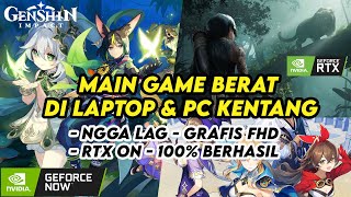 CARA BERMAIN GAME BERAT DI LAPTOP & PC KENTANG - GEFORCE NOW