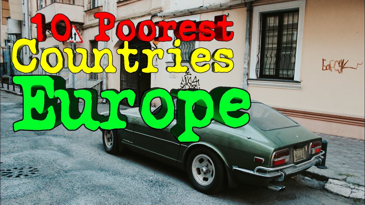 Which Is The Poorest Country In Europe?