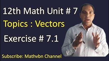 2nd Year Math Chapter 7 Exercise 7.1 | Vectors Class 12 Maths | FSc Vectors Class 12 Maths Jee