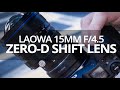 World's WIDEST Full-Frame SHIFT Lens! Laowa 15mm f/4.5 Zero-D Shift