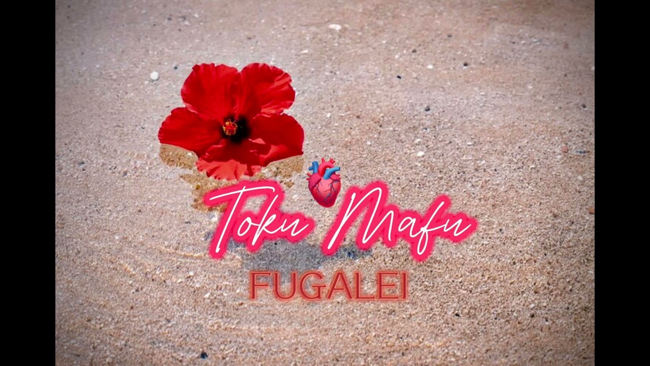 Toku Mafu ♥️- Fugalei