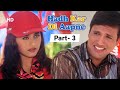 Hadh Kar Di Aapne - Movie In Part 03 | Govinda | Rani Mukherjee | Comedy Movie