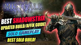 MISTFALL HUNTER: UPDATED BEST SHADOWSTRIX SOLO BUILD/AFFIX GUIDE | STILL A TOP CLASS AFTER NERFS!