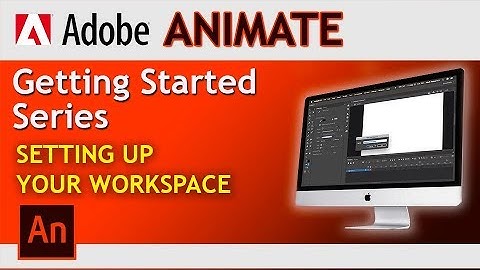 Adobe Animate! How to Manage your Workspace