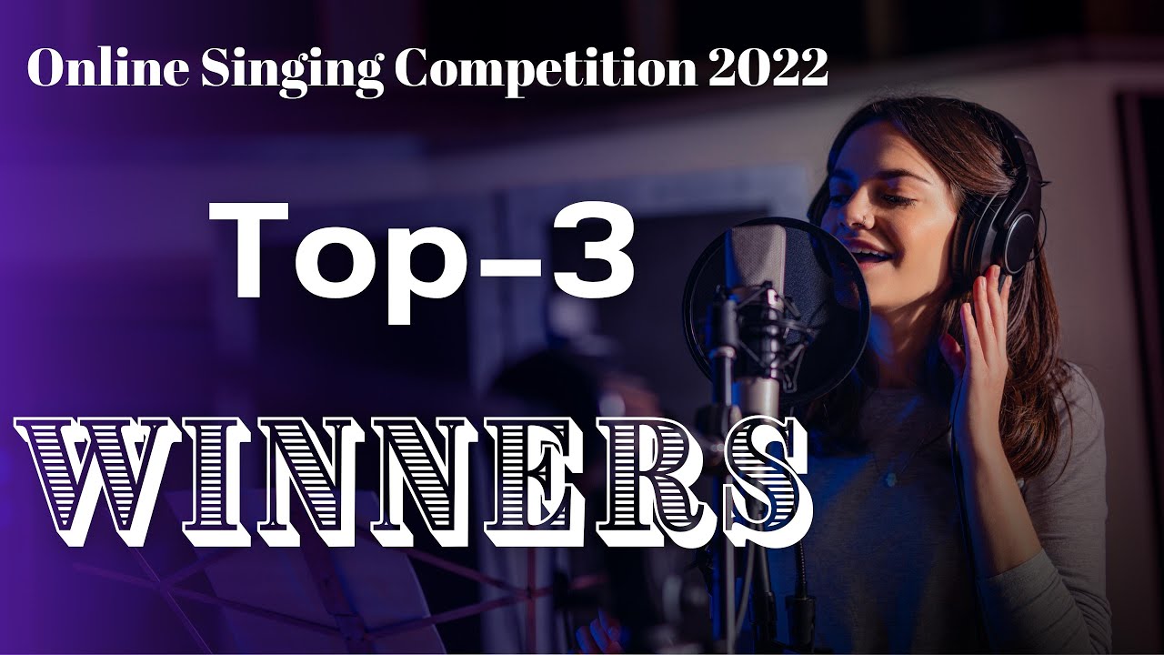 Top 3 Winners Online Singing Competition 2022 YouTube