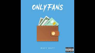 Wavy Matt - Onlyfans