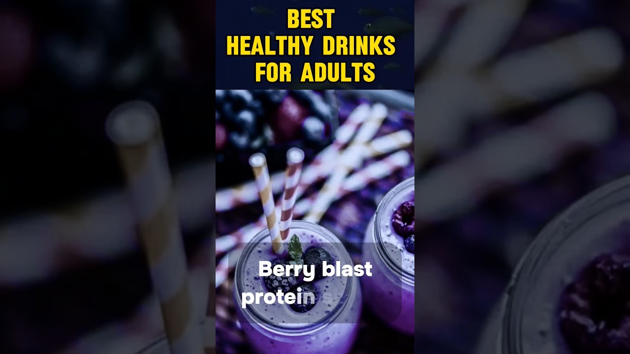 Best healthy drinks for adults|
