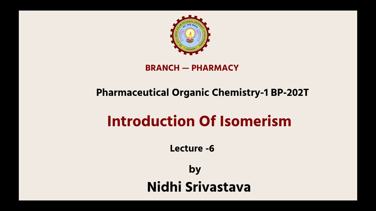 Pharmaceutical Organic Chemistry I | Introduction of Isomerism| AKTU Digital Education