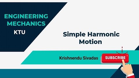 KTU ENGINEERING MECHANICS Module 5 ( Simple harmonic motion)