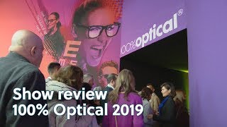 100% Optical 2019 show review