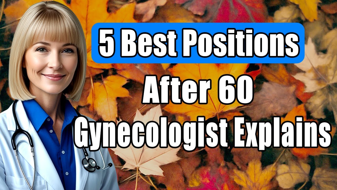 5 лучших поз для женщин старше 60 лет, чтобы снова наслаждаться удовольствием | Советы гинеколога