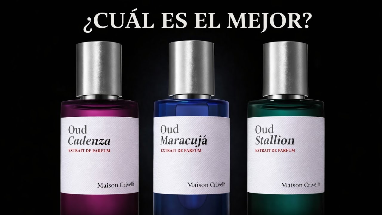 La trilogía OUD de Maison Crivelli | Maracujá vs Cadenza vs Stallion