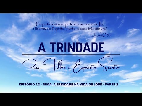 25/08/2025 - [A TRINDADE] - ICM - EP.12 - "A Trindade na vida de José" - parte 2