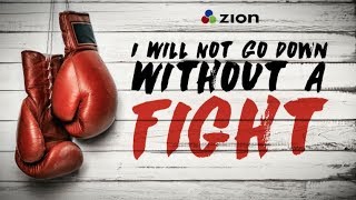 Sermon Highlight from "I Will Not Go Down Without A Fight"