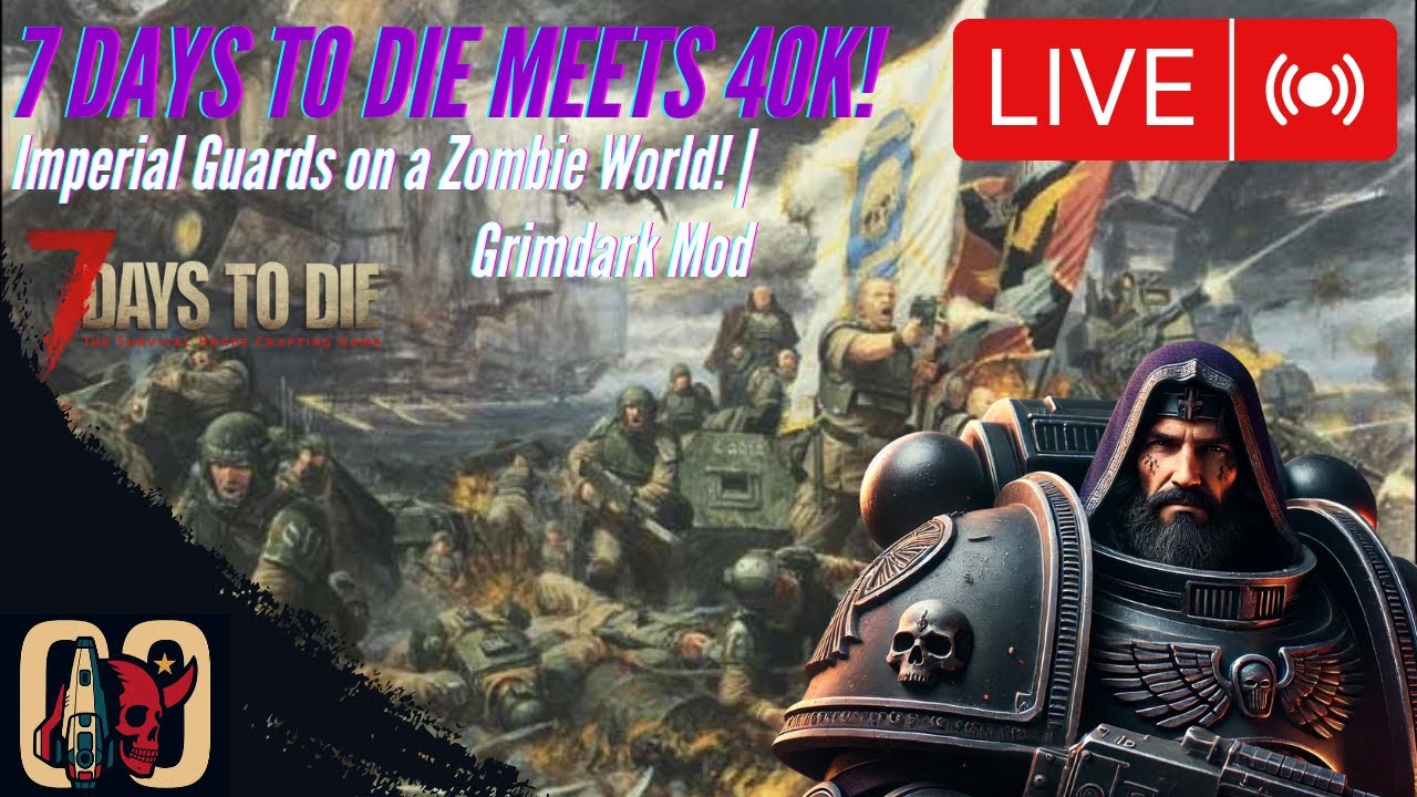 🔴 LIVE - 7 Days Grimdark Mod! Community Server OPEN & Twitch ...