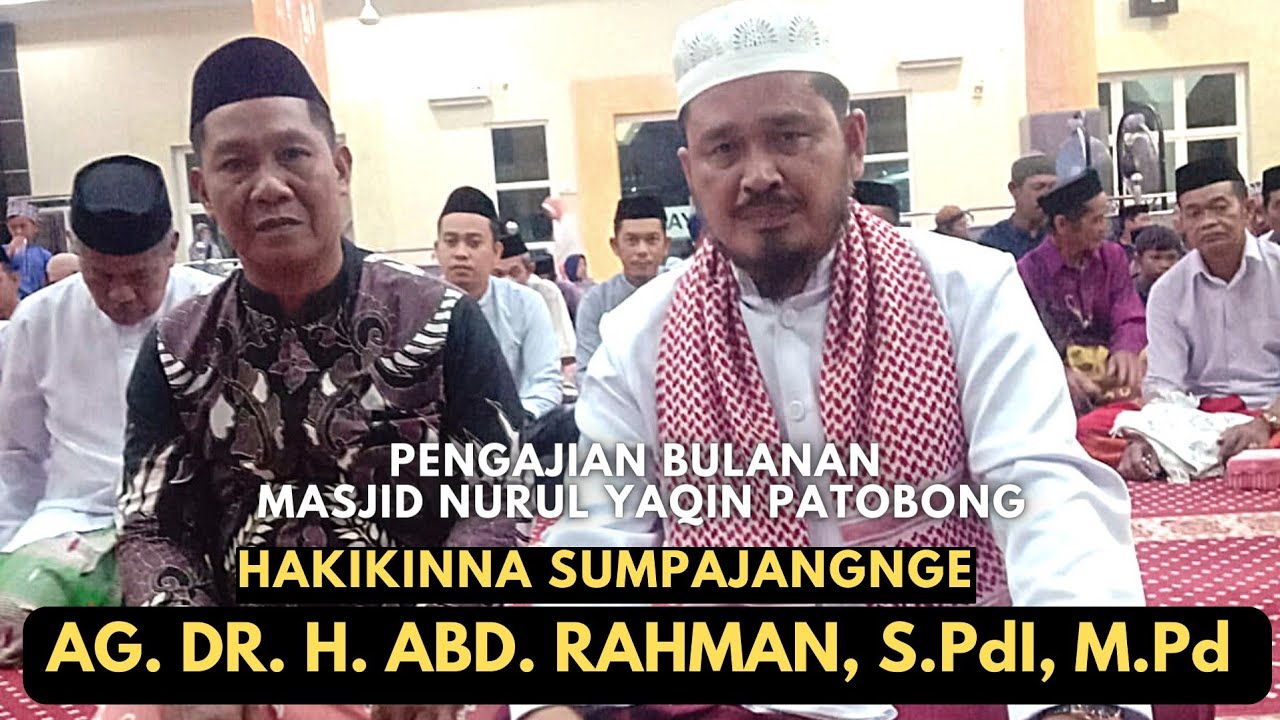 Hakikat Shalat || DR. H. ABD. RAHMAN, S.PdI, M.Pd || Pengajian Bulanan Masjid Nurul Yaqin Patobong