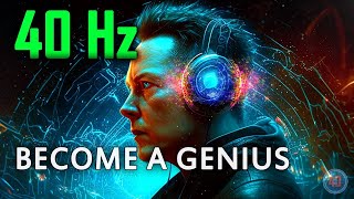 Get ELON MUSK Level (Super Intelligence) with (3 HOURS) of 40 Hz Gamma Binaural Beats for FOCUS