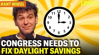 Daylight Savings Time Should be a Choice | RANT WHEEL